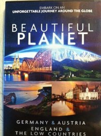 Beautiful Planet: Germany, Austria, England and The Low Country