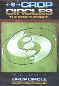 Crop Circles - The Best Evidence, Vol. 1