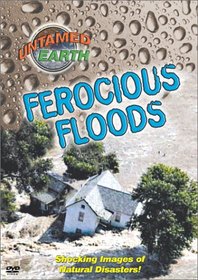 Untamed Earth: Ferocious Floods
