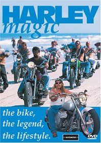 Harley Magic: The Bike, The Legend, The Lifestyle