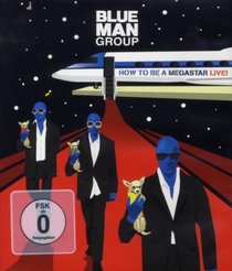 Blue Man Group: How to Be a Megastar Live! [Blu-ray]