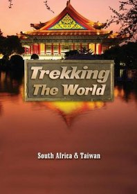 Trekking the World: South Africa & Taiwan