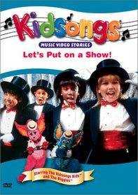 Kidsongs: Let's Put on a Show