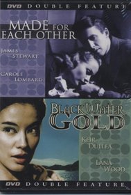 Made for Each Other/blackwater Gold