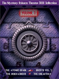 The Mystery Science Theater 3000 Collection, Vol. 3 (The Atomic Brain / The Sidehackers / The Unearthly / Shorts, Vol. 2)