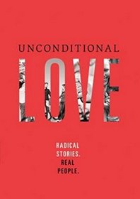 Christian Unconditional Love Documentary: Radical Stories. Real People - DVD