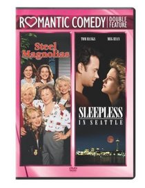 Steel Magnolias/Sleepless in Seattle