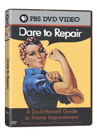 Dare to Repair: Do-It Herself Guide to Home Improvement