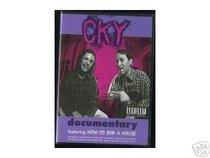 CKY Documentary Featuring How to Rob a House