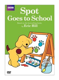 Spot: Spot Goes to School