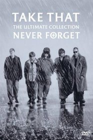 Take That: The Ultimate Collection - Never Forget