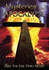 Mysteries of the Apocalypse: Are the End Times Near?