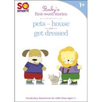 So Smart! First Word Stories: House / Pets / Get Dressed