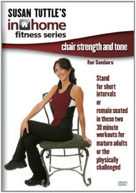 Susan Tuttle's In Home Fitness: Chair Strength and Tone for Seniors