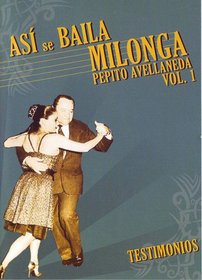 Asi Se Baila Milonga, Vol. 1: Testimonios