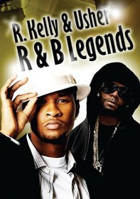 R & B Legends: R. Kelly & Usher Raymond