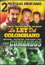 La 2 Peliculas Mexicanas: La Ley del Colombiano/Los Comandos
