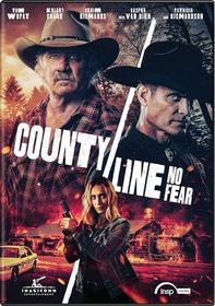 COUNTY LINE: NO FEAR