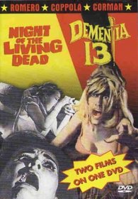 Night of the Living Dead / Dementia 13