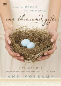 One Thousand Gifts: A DVD Study: A Dare to Live Fully Right Where You Are