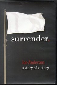 Surrender: A Story of Victory