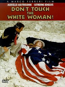 Don't Touch The White Woman!
