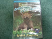 Really Wild Animals ~ National Geographic Amazing North America