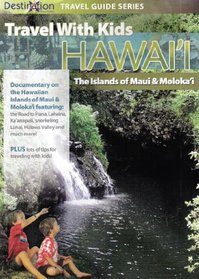 Travel with Kids: Hawaii - The Island of Maui and Moloka'i