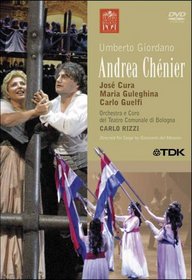 Giordano - Andrea Chenier / Jose Cura, Maria Guleghina, Carlo Guelfi, Giacinta Nicotra, Cinzia De Mola, Carlo Rizzi, Bologna Opera