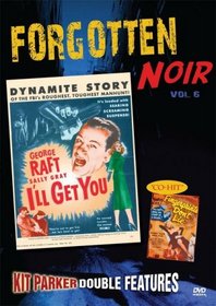 Forgotten Noir, Vol. 6 (I'll Get You / Fingerprints Don't Lie)