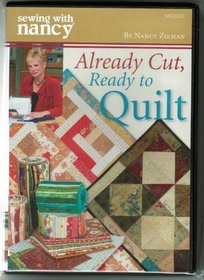 Sewing With Nancy Zieman Already Cut, Ready to Quilt DVD
