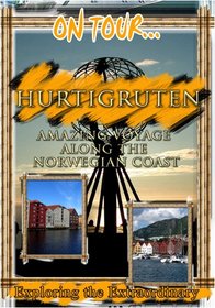 On Tour...  HURTIGRUTEN Amazing Voyage Along The Norwegian Coast