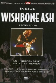 Inside Wishbone Ash: A Critical Review 1970-2004