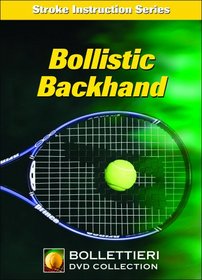 Nick Bollettieri's Stroke Instruction Series: Bollistic Backhand DVD