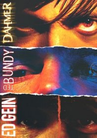 Ted Bundy / Dahmer / Ed Gein