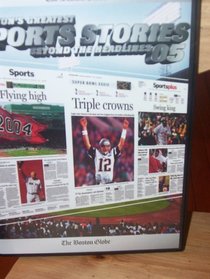 Boston Globe Boston's Greatest Sports Stories Beyond the Headlines 2005