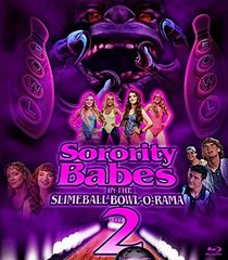 Sorority Babes In The Slimeball Bowl-O-Rama 2