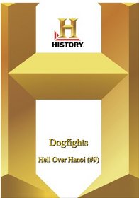 History -   Dogfights : Hell Over Hanoi (#9)