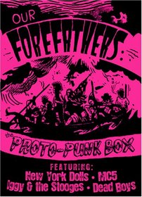 Our Forefathers: A Protopunk Box Set