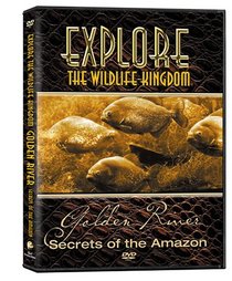 Explore the Wildlife Kingdom: Amazon - Secrets of the Golden River