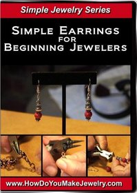 How to Make Jewelry: Simple Earrings for Beginning Jewelers