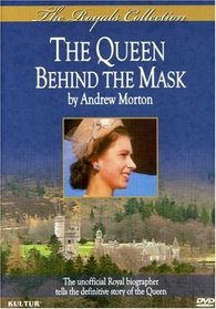 The Queen: Behind the Mask by Andrew Morton / Queen Elizabeth II