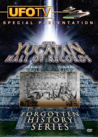 Forgotten History Series: The Yucatan Hall Of Records