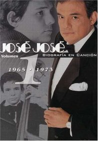 Jose Jose: Biografia en Cancion, Vol. 1 (1965-1973)