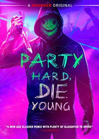 Party Hard, Die Young