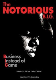 Notorious B.I.G.: Business Instead of Game