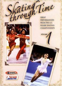 Skating Through Time Volume 1: Great Performances From the US Figure Skating Championships