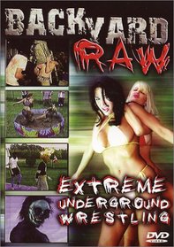 Backyard Raw: Extreme Underground Wrestling