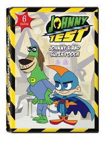 Johnny Test: Johnny X and Super Pooch