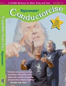 Conductorcise - Volume III "Rejuvenate!"